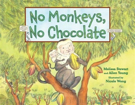 No Monkeys, No Chocolate - Melissa Stewart - Böcker - Charlesbridge Publishing,U.S. - 9781580892872 - 1 augusti 2013