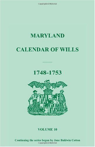 Cover for F. Edward Wright · Maryland Calendar of Wills, Volume 10: 1748-1753 (Paperback Book) (2009)