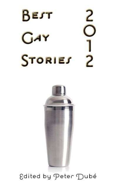 Cover for Peter Dube · Best Gay Stories 2012 (Hardcover Book) (2012)