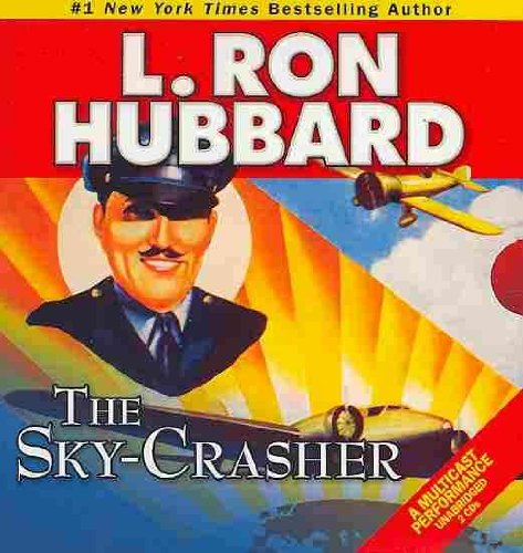 Cover for L. Ron Hubbard · The Sky-Crasher (Audiobook (CD)) [First Edition, Unabridged edition] (2009)