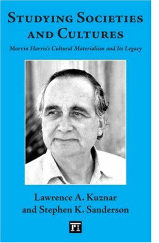 Studying Societies and Cultures: Marvin Harris's Cultural Materialism and its Legacy - Lawrence A. Kuznar - Libros - Taylor & Francis Inc - 9781594512872 - 15 de noviembre de 2006