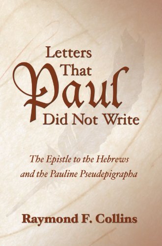 Cover for Raymond F. Collins · Letters That Paul Did Not Write: the Epistle to the Hebrews and the Pauline Pseudepigrapha (Paperback Book) (2006)