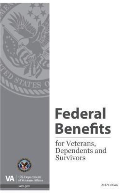 Cover for Department of Veterans Affairs · Federal Benefits for Veterans, Dependents and Survivors, 2017 (Paperback Book) (2018)