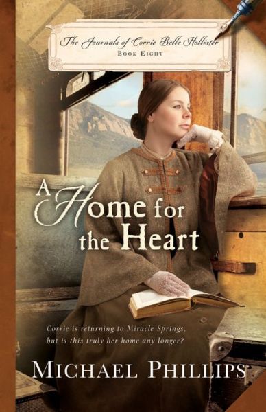 Cover for Michael Phillips · A Home for the Heart - Journals of Corrie Belle Hollister (Paperback Book) (2012)