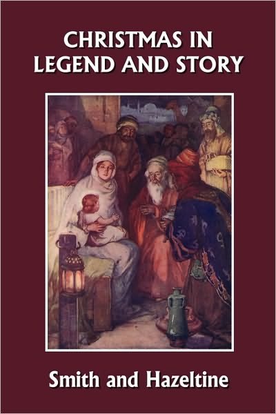 Cover for Elva S Smith · Christmas in Legend and Story, Illustrated Edition (Yesterday's Classics) (Paperback Book) (2009)
