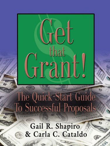 Cover for Carla C. Cataldo Mpp · Get That Grant! the Quick-start Guide to Successful Proposals - Second Edition (Paperback Book) (2009)