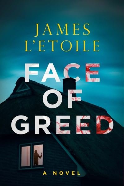 Cover for James L'Etoile · Face of Greed (Book) (2023)