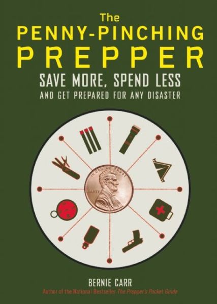 Cover for Bernie Carr · The Penny-Pinching Prepper: Save More, Spend Less and Get Prepared for Any Disaster (Pocketbok) (2015)