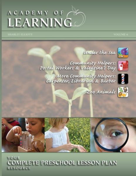 Cover for Breely Crush Publishing · Academy of Learning Your Complete Preschool Lesson Plan Resource - Volume 6 (Preschool Lesson Plans) (Paperback Book) (2015)