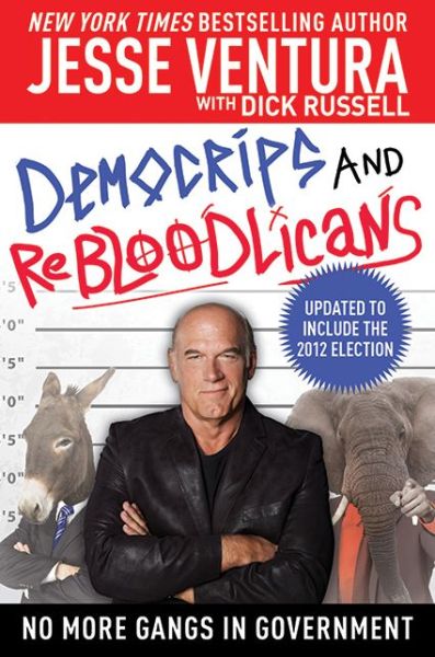 Cover for Jesse Ventura · DemoCRIPS and ReBLOODlicans: No More Gangs in Government (Pocketbok) (2013)