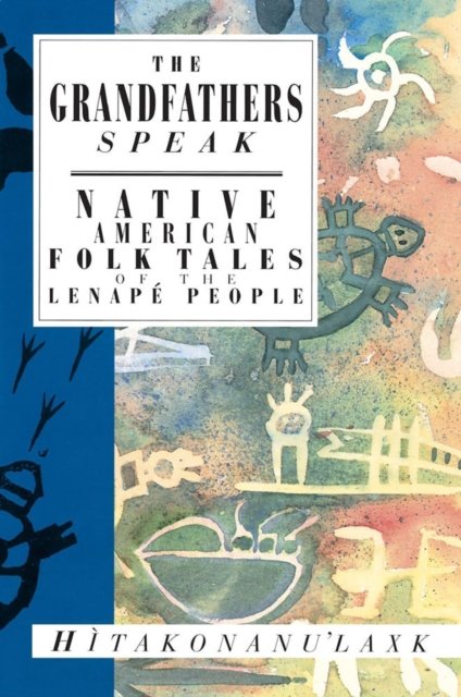 Cover for Hitakonanu'laxk · The Grandfathers Speak: Native American Folk Tales of the Lenape People (Taschenbuch) (2023)