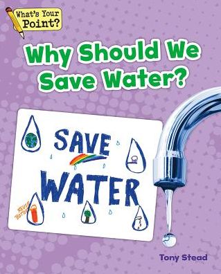 Cover for Tony Stead · Why Should We Save Water? (Taschenbuch) (2014)