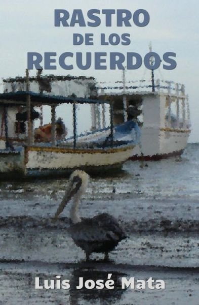Cover for Luis JosÃ© Mata · Rastro de Los Recuerdos (Paperback Book) (2018)