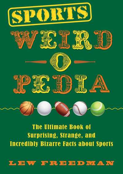 Cover for Lew Freedman · Sports Weird-o-Pedia (Paperback Book) (2019)