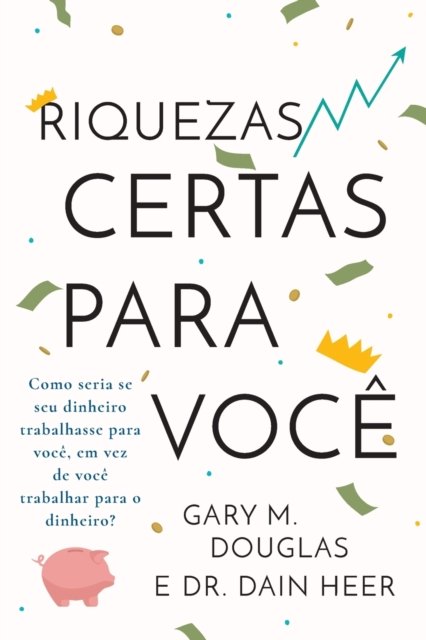 Cover for Gary M Douglas · Riquezas certas para voce (Portuguese) (Paperback Book) (2021)