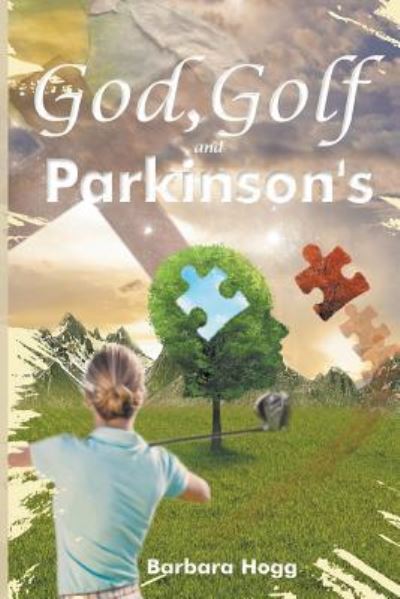 Cover for Barbara Hogg · God, Golf, and Parkinson's (Paperback Book) (2016)