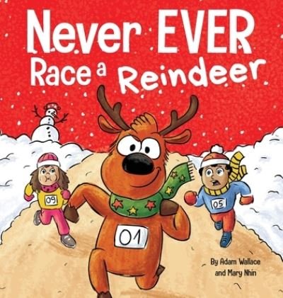 Cover for Adam Wallace · Never EVER Race a Reindeer (Hardcover bog) (2021)