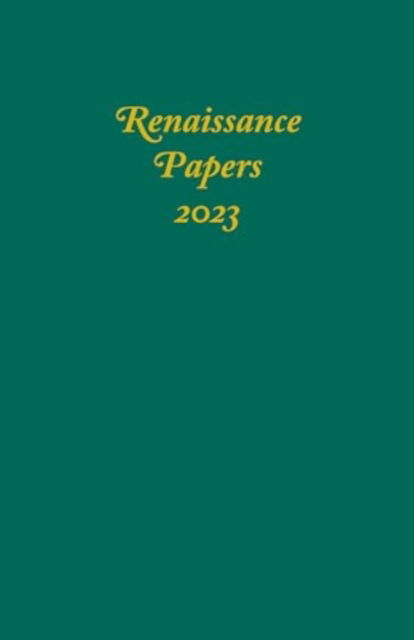 Renaissance Papers 2023 - Renaissance Papers (Hardcover Book) (2024)