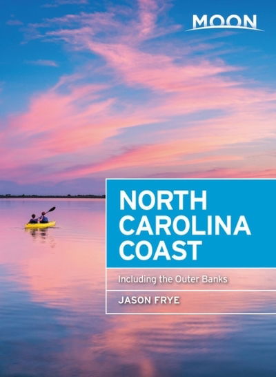 Moon North Carolina Coast (Third Edition): Including the Outer Banks - Jason Frye - Livros - Avalon Travel Publishing - 9781640493872 - 11 de julho de 2019