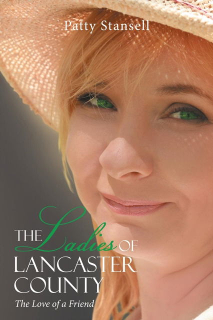 Cover for Patty Stansell · The Ladies of Lancaster County: The Love of a Friend: Book 1 (Paperback Book) (2019)