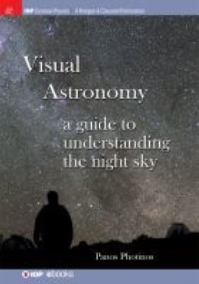 Cover for Panos Photinos · Visual Astronomy: A Guide to Understanding the Night Sky - IOP Concise Physics (Hardcover Book) (2014)