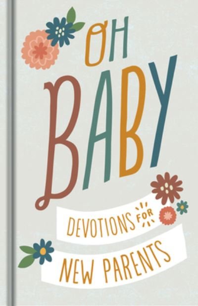 Cover for Dayspring · Oh, Baby! Devotions for New Parents (Hardcover Book) (2021)