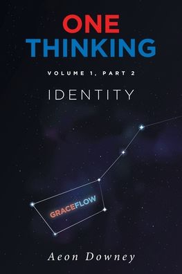 One Thinking, Volume 1, Part 2 - Aeon Downey - Livros - Covenant Books - 9781645597872 - 11 de outubro de 2019