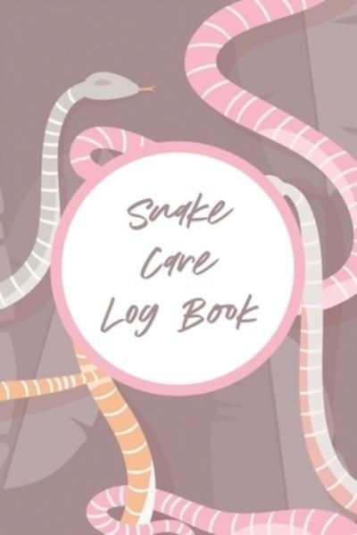Cover for Patricia Larson · Snake Care Log Book (Pocketbok) (2020)