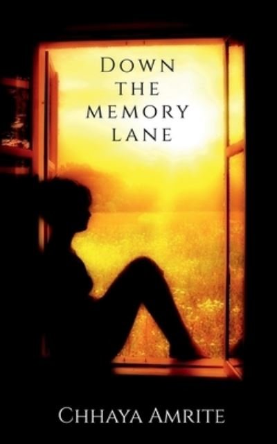 Cover for Chhaya Amrite · Down the Memory Lane (Book) (2020)