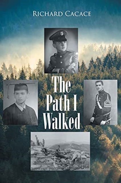 The Path I Walked - Richard Cacace - Books - Page Publishing, Inc. - 9781662426872 - April 14, 2021