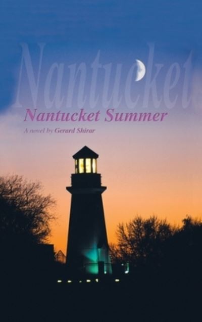 Nantucket Summer - Gerard Shirar - Books - iUniverse - 9781663221872 - February 10, 2006