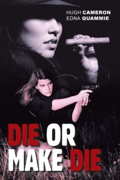 Cover for Hugh Cameron · Die or Make Die (Paperback Book) (2021)