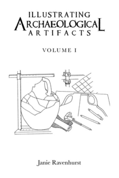 Cover for Janie Ravenhurst · Illustrating Archaeological Artifacts (Book) (2022)