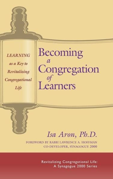 Cover for Isa Aron · Becoming a Congregation of Learners: Learning as a Key to Revitalizing Congregational Life (Hardcover bog) (2000)