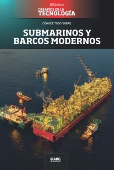 Cover for Abg Technologies · Submarinos y barcos modernos (Pocketbok) (2021)