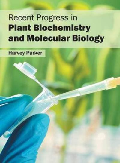 Cover for Harvey Parker · Recent Progress in Plant Biochemistry and Molecular Biology (Hardcover Book) (2016)