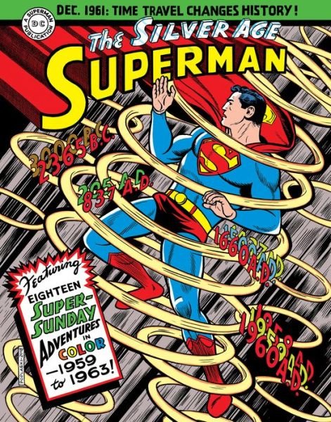 Cover for Jerry Siegel · Superman: The Silver Age Sundays, Vol. 1: 1959-1963 - Superman Silver Age Sundays (Hardcover Book) (2018)