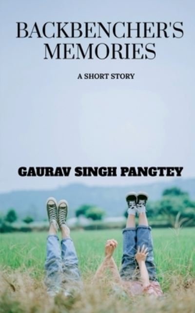 Cover for Gaurav Singh Pangtey · Backbenchers Memories (Paperback Book) (2021)