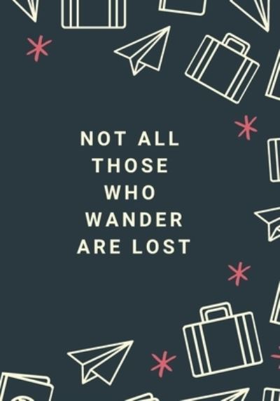 Cover for Magicsd Designs Journals · Not All Those Who Wander Are Lost (Paperback Book) (2019)