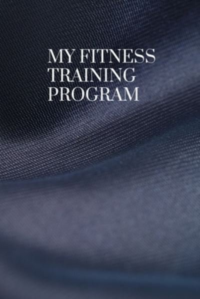 Cover for M O B Publishing &amp; Design · My Fitness Training Program (Pocketbok) (2019)