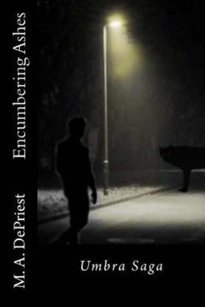 Cover for M a Depriest · Encumbering Ashes (Paperback Book) (2008)