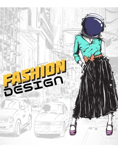 Fashion Design - Mike Murphy - Books - Createspace Independent Publishing Platf - 9781725000872 - August 9, 2018