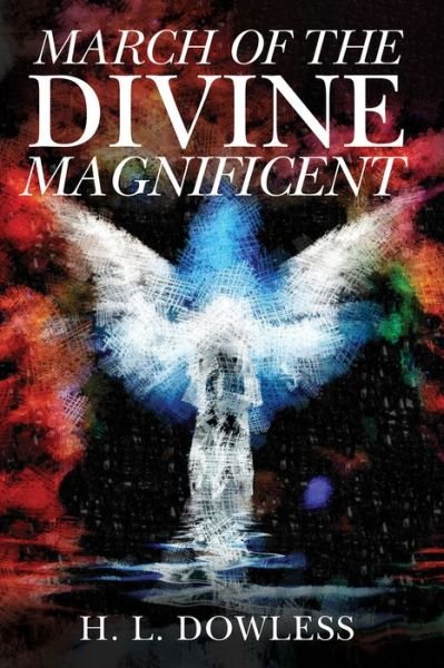 Cover for H L Dowless · March of the Divine Magnificent (Paperback Bog) (2020)