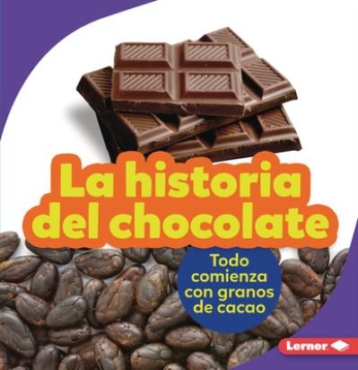 Cover for Robin Nelson · La Historia del Chocolate (the Story of Chocolate) (Paperback Book) (2022)