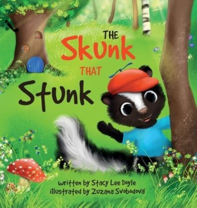 Cover for Stacy Lee Doyle · The Skunk That Stunk (Hardcover Book) (2019)