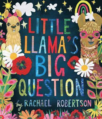 Cover for Rachael Robertson · Little Llama's Big Question (Hardcover Book) (2024)