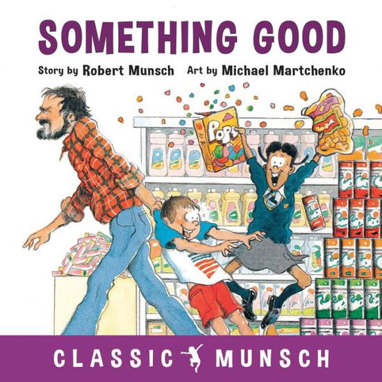 Cover for Robert Munsch · Something Good - Classic Munsch (Hardcover Book) (2018)