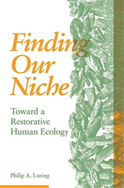 Cover for Philip A. Loring · Finding Our Niche: Toward A Restorative Human Ecology (Paperback Book) (2020)