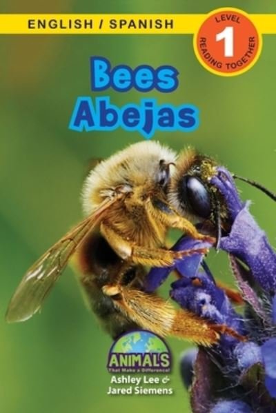 Cover for Ashley Lee · Bees / Abejas: Bilingual (English / Spanish) (Ingles / Espanol) Animals That Make a Difference! (Engaging Readers, Level 1) - Animals That Make a Difference! Bilingual (English / Spanish) (Ingles / Espanol) (Paperback Bog) [Large type / large print edition] (2021)