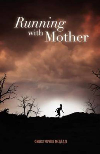 Running with Mother - Christopher Mlalazi - Books - Weaver Press - 9781779221872 - August 16, 2012